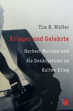 ISBN 9783868542226: Krieger und Gelehrte - Herbert Marcuse und die Denksysteme im Kalten Krieg