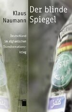 ISBN 9783868542646: Der blinde Spiegel - Deutschland im afghanischen Transformationskrieg