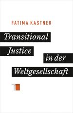 ISBN 9783868542882: Transitional Justice in der Weltgesellschaft