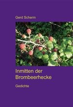 ISBN 9783868580174: Inmitten der Brombeerhecke – Gedichte