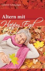 ISBN 9783868589269: Altern mit Happy End