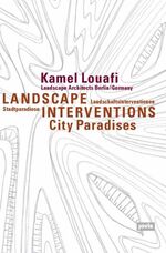 ISBN 9783868591071: Landschaftsinterventionen / Landscape Interventions – Stadtparadiese / City Paradises