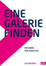 ISBN 9783868591316: Eine Galerie finden - Ratgeber für Künstler