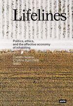 ISBN 9783868597530: Lifelines – Politics, ethics, and the affective economy of inhabiting