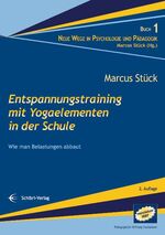 Entspannungstraining mit Yogaelementen in der Schule - Wie man Belastungen abbaut