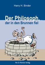 ISBN 9783868701388: Der Philosoph, der in den Brunnen fiel - ... und andere Geschichten