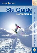 ISBN 9783868710014: Ski-Guide Nordamerika   100 Skigebiete - Skikompass - Service von A - Z ; mit Infos zu Heliskiing & Snowboarding und detaillierten Pistenplänen Vista-Point-Reiseführer