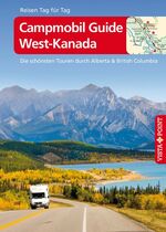 ISBN 9783868710083: Campmobil Guide West-Kanada - Die schönsten Touren durch Alberta & British Columbia