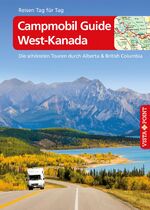 ISBN 9783868710489: Campmobil Guide West-Kanada - VISTA POINT Reiseführer Reisen Tag für Tag - Die schönsten Touren durch Alberta & British Columbia