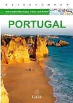 ISBN 9783868714050: Portugal - Mit topaktuellen Tipps, Fotos und Karten (NEUWARE !!!! nicht gebraucht, eingeschweisst) Gaia Verlag