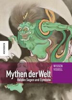 Mythen der Welt - Helden, Sagen und Symbole