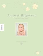 ISBN 9783868734485: Als du ein Baby warst : Die ersten fünf Jahre