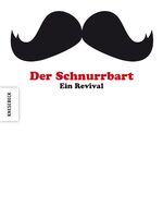 ISBN 9783868734508: Der Schnurrbart: Ein Revival.