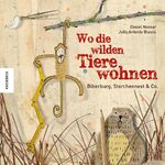 Wo die wilden Tiere wohnen – Biberburg, Storchennest & Co.