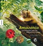 ISBN 9783868736601: Amazonia - Lerne den größten tropischen Regenwald der Welt kennen