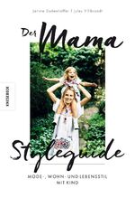 ISBN 9783868738858: Der Mama Styleguide - Mode-, Wohn- und Lebensstil mit Kind