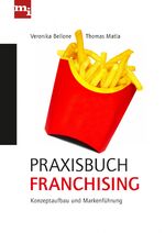 Praxisbuch Franchising – Konzeptaufbau und Markenführung