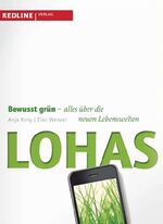 ISBN 9783868810233: Lohas - Bewusst grün - alles über die neuen Lebenswelten