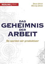 ISBN 9783868812862: Das Geheimnis der Arbeit – So werden wir produktiver