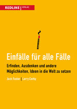 ISBN 9783868813982: Einfälle für alle Fälle | Erfinden, Ausdenken und andere Möglichkeiten, Ideen in die Welt zu setzen | Jack Foster (u. a.) | Taschenbuch | Paperback | 208 S. | Deutsch | 2005 | REDLINE