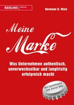 ISBN 9783868815184: Meine Marke - Was Unternehmen authentisch, unverwechselbar und langfristig erfolgreich macht