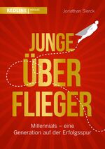 ISBN 9783868816839: Junge Überflieger - Millennials - eine Generation auf der Erfolgsspur