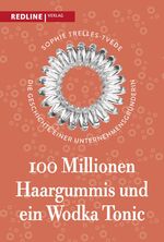 ISBN 9783868818062: 100 Millionen Haargummis – und ein Wodka Tonic - Die Geschichte einer Unternehmensgründerin