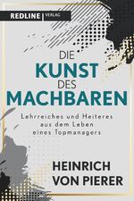 ISBN 9783868818390: Die Kunst des Machbaren – Lehrreiches und Heiteres aus dem Leben eines Topmanagers