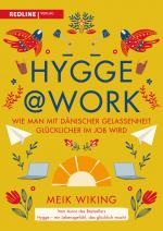 ISBN 9783868819823: Hygge @ Work - Wie man mit dänischer Gelassenheit glücklicher im Job wird