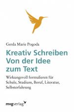 ISBN 9783868823769: Kreativ Schreiben von der Idee zum Text | Wirkungsvoll formulieren für Schule, Studium, Beruf, Literatur, Selbsterfahrung | Gerda Marie Pogoda | Taschenbuch | Paperback | 216 S. | Deutsch | 2000 | mvg