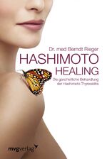 ISBN 9783868825879: Hashimoto Healing - Die ganzheitliche Behandlung der Hashimoto-Thyreoiditis