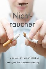 ISBN 9783868826074: Nichtraucher werden … und es für immer bleiben - Strategien zur Raucherentwöhnung