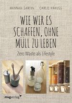 ISBN 9783868827217: Wie wir es schaffen, ohne Müll zu leben - Zero Waste als Lifestyle