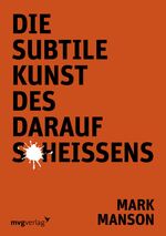 ISBN 9783868828115: Die subtile Kunst des Daraufscheißens