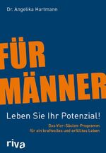 ISBN 9783868830101: Für Männer - Leben Sie Ihr Potenzial! – Das Vier-Säulen-Programm für ein kraftvolles und erfülltes Leben