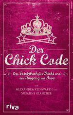 ISBN 9783868831696: Der Chick Code - Das Gesetzbuch für Chicks und den Umgang mit Bros