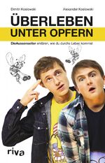 ISBN 9783868832082: Überleben unter Opfern: Die Aussenseiter erklären, wie du durchs Leben kommst Dimitri Koslowski and Alexander Koslowski