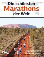 ISBN 9783868832549: Die schönsten Marathons der Welt | Alexander James (u. a.) | Taschenbuch | 160 S. | Deutsch | 2012 | riva | EAN 9783868832549