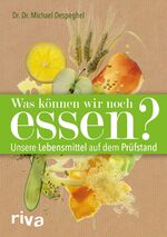 Was können wir noch essen? – Unsere Lebensmittel auf dem Prüfstand