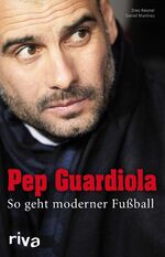 ISBN 9783868833232: Pep Guardiola - So geht moderner Fußball