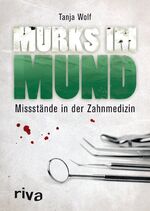 ISBN 9783868833645: Murks im Mund - Missstände in der Zahnmedizin