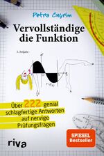 Vervollständige die Funktion – Über 222 genial schlagfertige Antworten auf nervige Prüfungsfragen