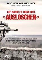 ISBN 9783868836882: Sie nannten mich den »Auslöscher« - Die Autobiografie eines der besten Scharfschützen der US-Armee