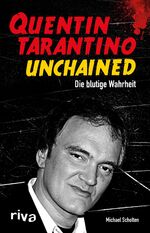 ISBN 9783868836981: Quentin Tarantino Unchained – Die blutige Wahrheit