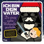 ISBN 9783868837209: Ich bin dein Vater : Die einzig wahre Weihnachtsgeschichte