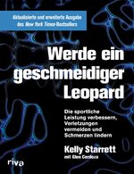 ISBN 9783868837704: Werde ein geschmeidiger Leopard – aktualisierte und erweiterte Ausgabe – Die sportliche Leistung verbessern, Verletzungen vermeiden und Schmerzen lindern