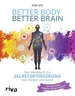 ISBN 9783868837988: Better Body - Better Brain - Das Handbuch zur Selbstoptimierung von Körper und Geist