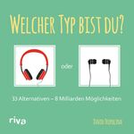 Welcher Typ bist du? - 33 Alternativen — 8 Milliarden Möglichkeiten