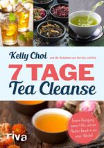 ISBN 9783868839449: 7 Tage Tea Cleanse innere Reinigung, minus 4 Kilo und ein flacher Bauch in nur einer Woche!