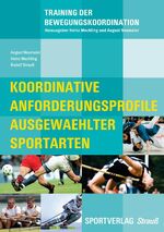 ISBN 9783868841022: Koordinative Anforderungsprofile ausgewählter Sportarten - Analyse, Variationsprinzipien, Trainingsbeispiele zu Leichtathletik, Fußball, Judo, Alpiner Skilauf, Rudern